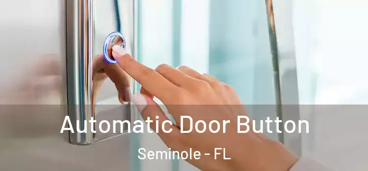 Automatic Door Button Seminole - FL