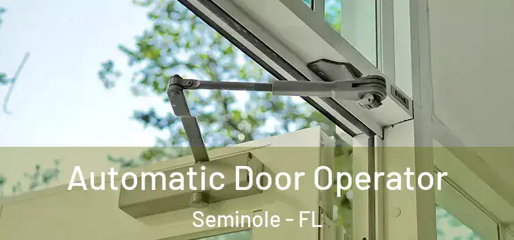 Automatic Door Operator Seminole - FL