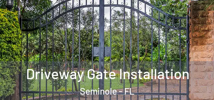 Driveway Gate Installation Seminole - FL