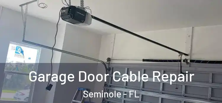  Garage Door Cable Repair Seminole - FL