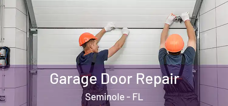  Garage Door Repair Seminole - FL