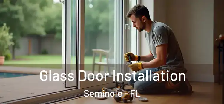 Glass Door Installation Seminole - FL