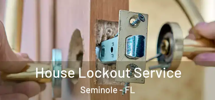  House Lockout Service Seminole - FL