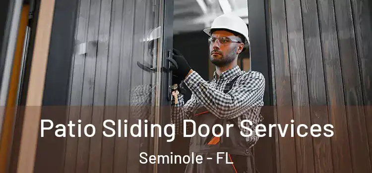 Patio Sliding Door Services Seminole - FL