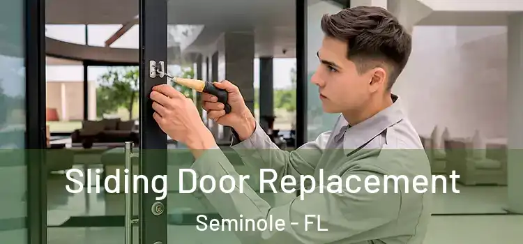 Sliding Door Replacement Seminole - FL